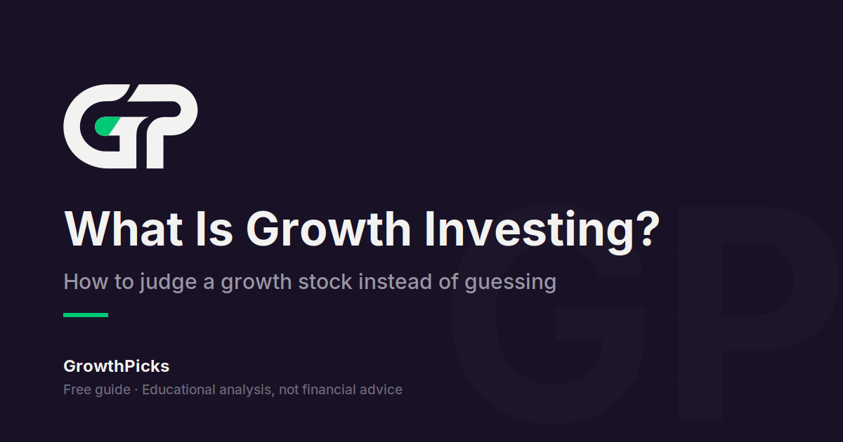 What Is Growth Investing? How to Judge a Growth Stock Instead of Guessing